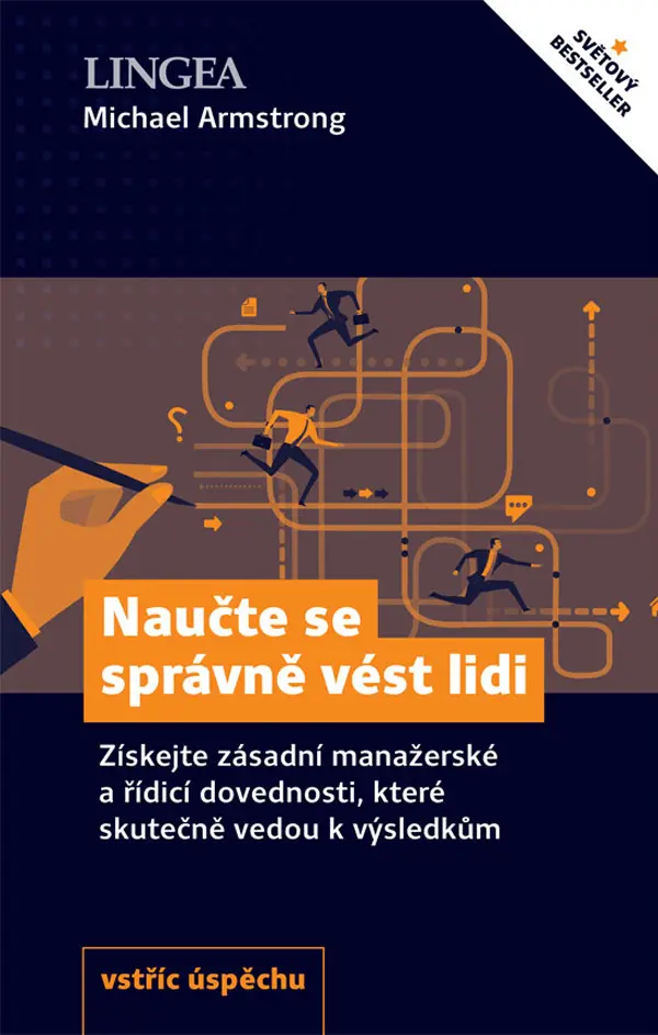 Naučte se správně vést lidi - Získejte zásadní manažerské a řídící dovednosti, které skute - Michael Armstrong