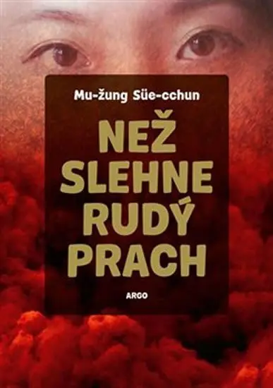 Než slehne rudý prach - Mu-žung Süe-cchun