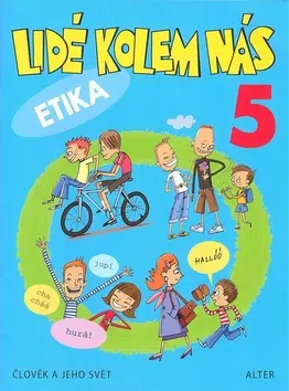 Lidé kolem nás 5 - Etika pro 5. ročník ZŠ - Lenka Bradáčová