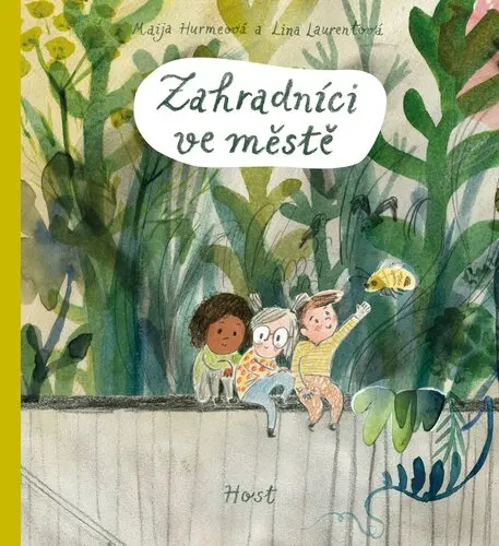 Zahradníci ve městě - Maija Hurmeová