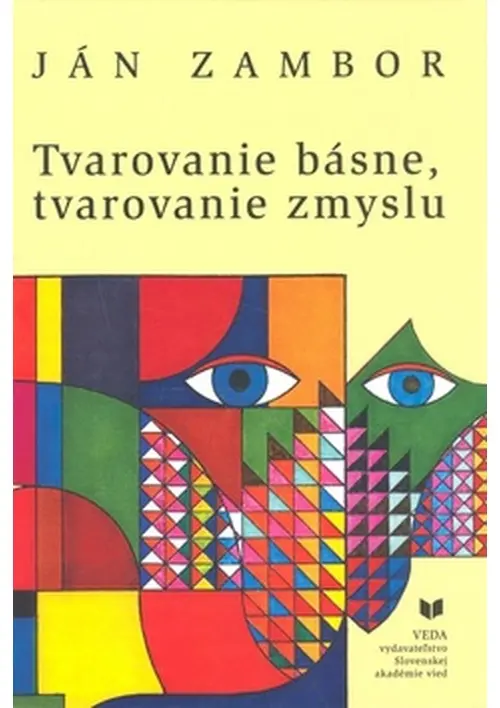 Tvarovanie básne, tvarovanie zmyslu - Ján Zambor