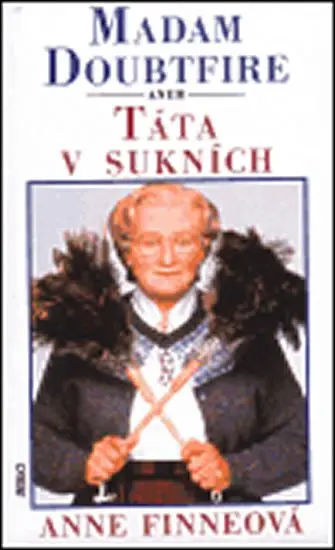 Madam Doubtfire aneb Táta v sukních - Anne Finne