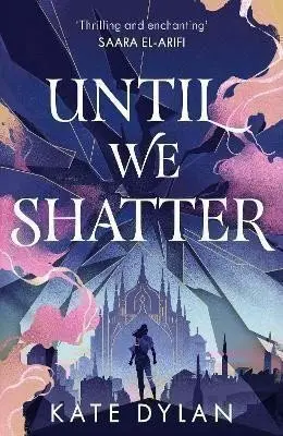 Until We Shatter - Kate Dylan
