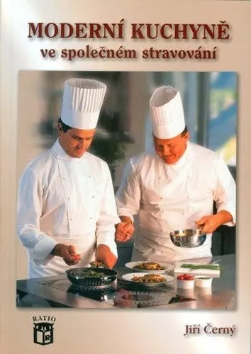 Moderní kuchyně ve společném stravování - Jiří Černý