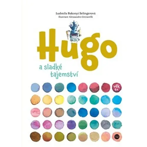 Hugo a sladké tajemství - Ludmila Bakonyi  Selingerová