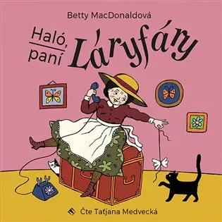 Haló, paní Láryfáry (audiokniha - čte Taťjána Medvecká) - Betty MacDonald