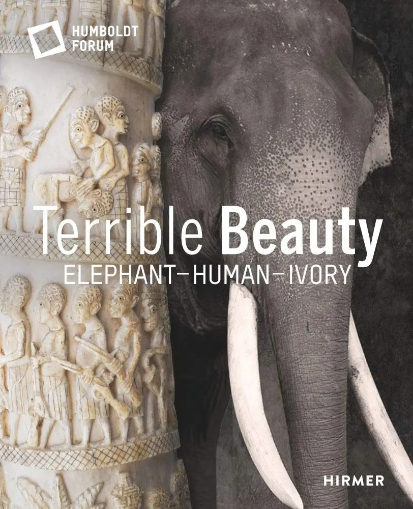 Terrible Beauty: Elephant – Human – Ivory - Stiftung Humboldt