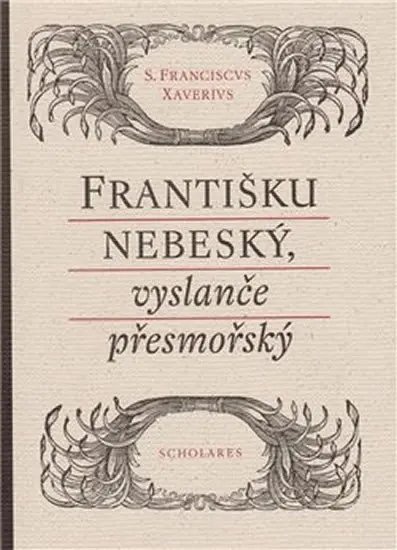 Františku nebeský, vyslanče přesmořský - kolektiv autorů