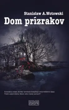 Dom prízrakov - Stanisław Antoni Wotowski