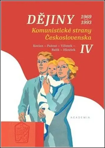 Dějiny Komunistické strany Československa IV. (1969-1993) - kolektiv autorů