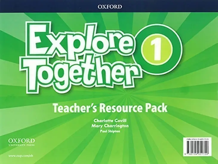 Explore Together 1: Teacher's Resource Pack - Charlotte Covill, Mary Charrington, Paul Shipton