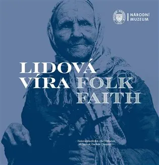 Lidová víra / Folk Faith - Jan Pohunek