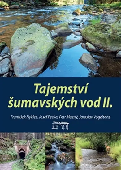 Tajemství šumavských vod II. - Jaroslav Vogeltanz
