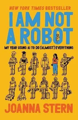 I Am Not a Robot - Joanna Stern