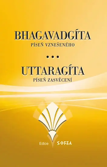 Bhagavadgíta a Uttaragíta - Píseň vznešeného. Píseň zasvěcení