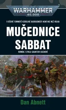 Warhammer 40 000 Mučednice Sabbat - Dan Abnett