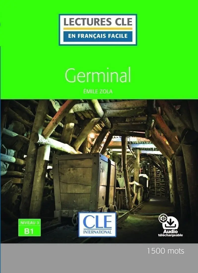 Germinal - Niveau 3/B1 - Lecture CLE en français facile - Livre + Audio téléchargeable - Émile Zola