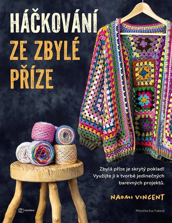 Háčkování ze zbylé příze - Naomi Vincent