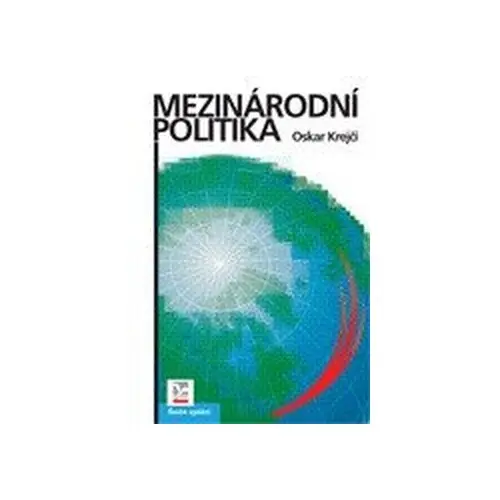 Mezinárodní politika - Oskar Krejčí