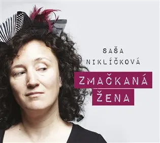 Zmačkaná žena - CD - Ivana Pilařová