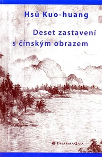 Deset zastavení s čínským obrazem - Hsü Kuo-huang