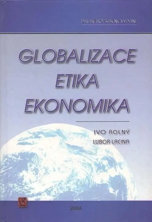 Globalizace, etika, ekonomika - Lubor Lacina