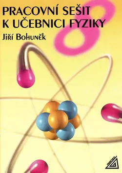 Fyzika pro 8. r. ZŠ - pracovní sešit - Jiří Bohuněk