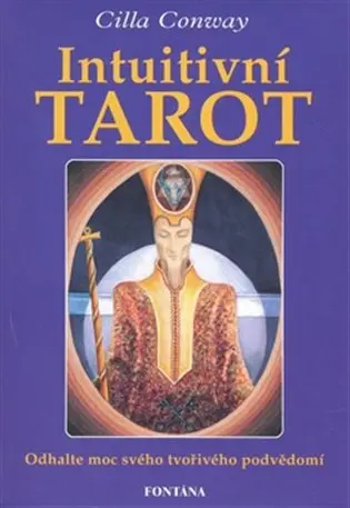 Intuitivní tarot - Odhalte moc svého tvořivého podvědomí - Cilla Conway