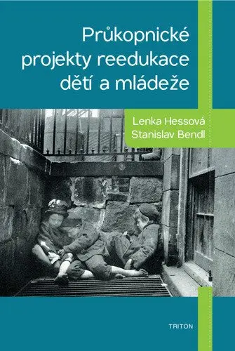 Průkopnické projekty reedukace dětí a mládeže - Stanislav Bendl