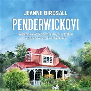 Penderwickovi - Prázdninový příběh čtyř sester, dvou králíků a jednoho moc zajímavého kluka (audiokniha - čte Aleš Procházka) - Jeanne Birdsallová