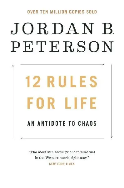 12 Rules for Life: An Antidote to Chaos - Jordan B. Peterson