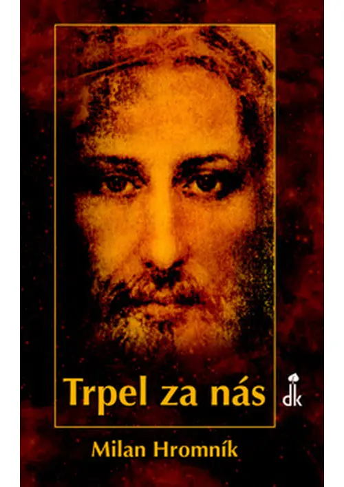 Trpel za nás - Milan Hromník