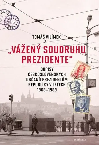 Vážený soudruhu prezidente - Tomáš Vilímek