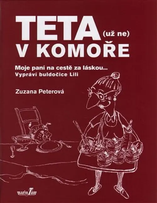 Teta (už ne) v komoře - Moje paní na cestě za láskou...