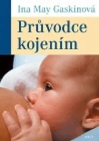Průvodce kojením - Ina May Gaskin