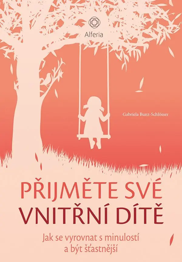 Přijměte své vnitřní dítě - Gabriela Bunz Schlösser