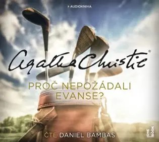 Proč nepožádali Evanse? (audiokniha - čte Daniel Bambas) - Agatha Christie