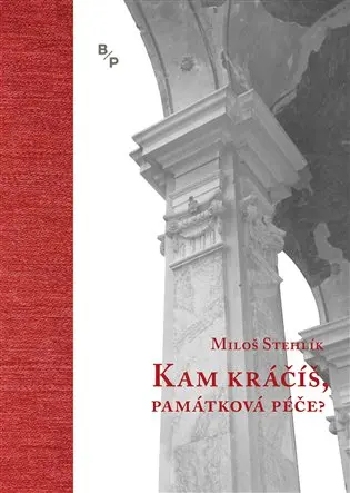 Kam kráčíš, památková péče? - Miloš Stehlík