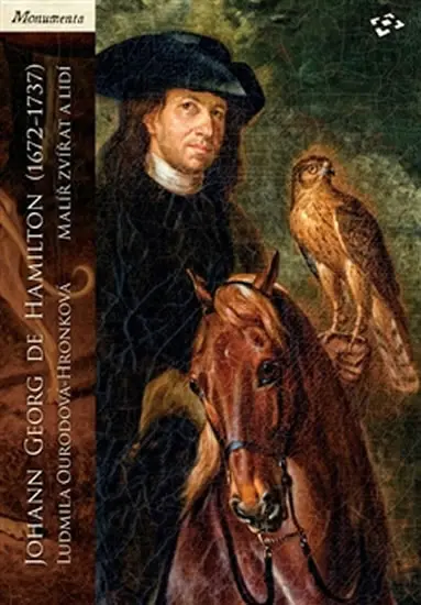 Johann Georg de Hamilton (1672–1737) - Malíř zvířat a lidí - Ludmila Ourodová-Hronková