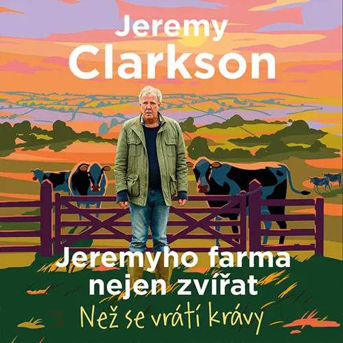 CD Jeremyho farma nejen zvířat - Než se vrátí krávy (audiokniha) - Jeremy Clarkson