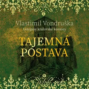 Tajemná postava - Letopisy královské komory (audiokniha - čte Martin Zahálka) - Vlastimil Vondruška