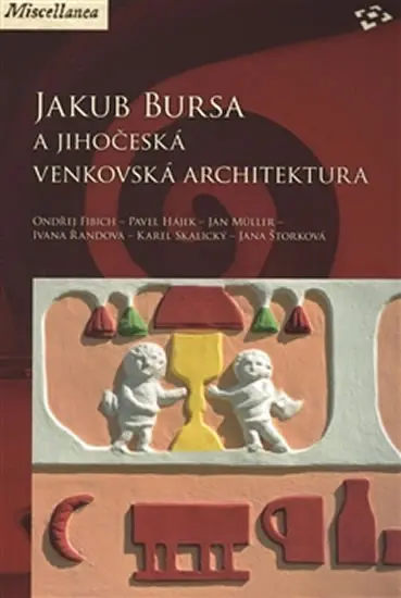 Jakub Bursa a jihočeská venkovská architektura - Ondřej Fibich