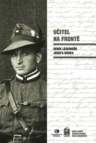 Učitel na frontě - Deník legionáře Josefa Dudka - Josef Dudek