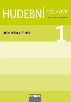Hudební výchova 1 - Příručka učitele - Alena Tichá