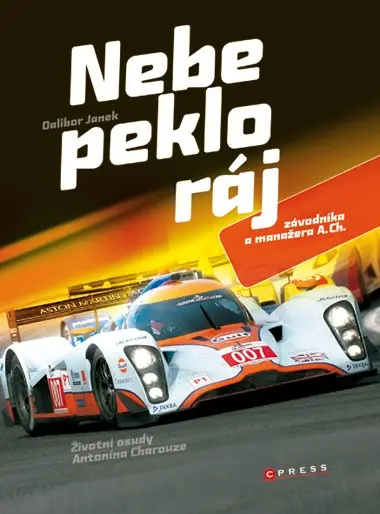 Nebe, peklo, ráj závodníka a manažera A. Ch. - Dalibor Janek