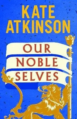 Our Noble Selves - Kate Atkinson