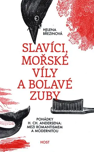 Slavíci, mořské víly a bolavé zuby - Interpretace pohádek Hanse Christiana Andersena
