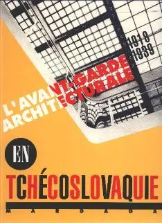 L'Avant–garde architecturale en Tchécoslovaquie 1918–1939 - Alena Kubova