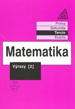Matematika pro nižší ročníky víceletých gymnázií - Výrazy II. - kolektiv autorů