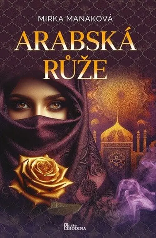 Arabská růže - Mirka Manáková